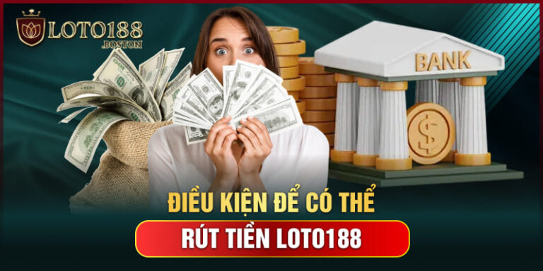 Cách Nạp Rút Tiền Nhanh Tại Loto88 Chi Tiết Cho Newbie 57 Cách Nạp Rút Tiền Nhanh Tại Loto88 Chi Tiết Cho Newbie