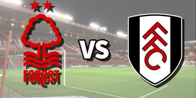 Nhận Định Nottingham Forest Vs Fulham Lúc 21:00 Ngày 15/03 Chuẩn