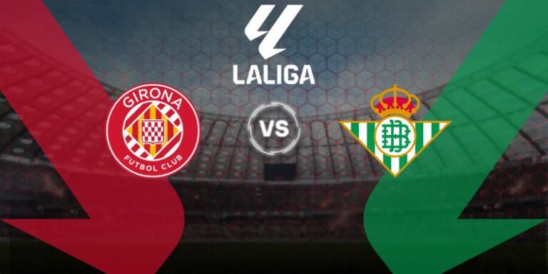 Nhận Định Girona Vs Real Betis 2h30 Ngày 22/04 - La Liga 10 Nhận Định Girona Vs Real Betis 2h30 Ngày 22/04 - La Liga