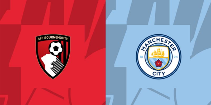 Nhận Định AFC Bournemouth Vs Manchester City Lúc 1H30 Ngày 20/05 - Ngoại Hạng Anh