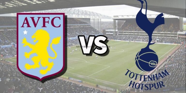 Nhận Định Aston Villa Vs Tottenham Hotspur Lúc 1H00 Ngày 04/05 - Ngoại Hạng Anh 8 Nhận Định Aston Villa Vs Tottenham Hotspur Lúc 1H00 Ngày 04/05 - Ngoại Hạng Anh