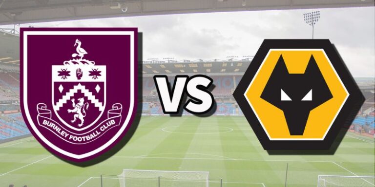 Nhận Định Burnley vs Wolves Lúc 22H00 Ngày 24/05 - Premier League