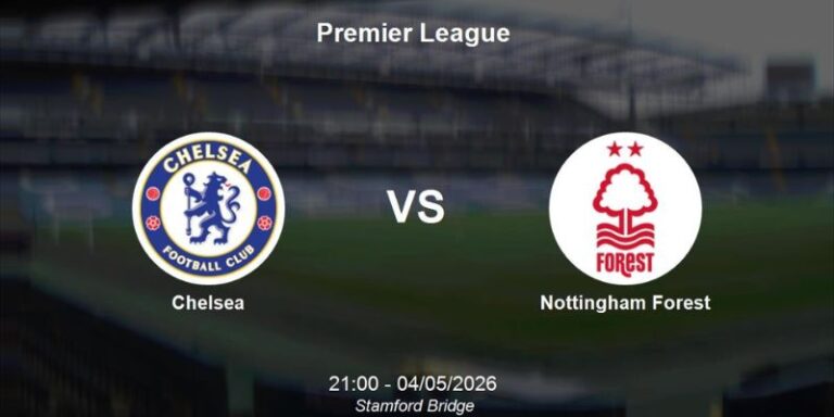 Nhận Định Chelsea vs Nottingham Forest 21h00 Ngày 04/05 - Ngoại Hạng Anh 7 Nhận Định Chelsea vs Nottingham Forest 21h00 Ngày 04/05 - Ngoại Hạng Anh