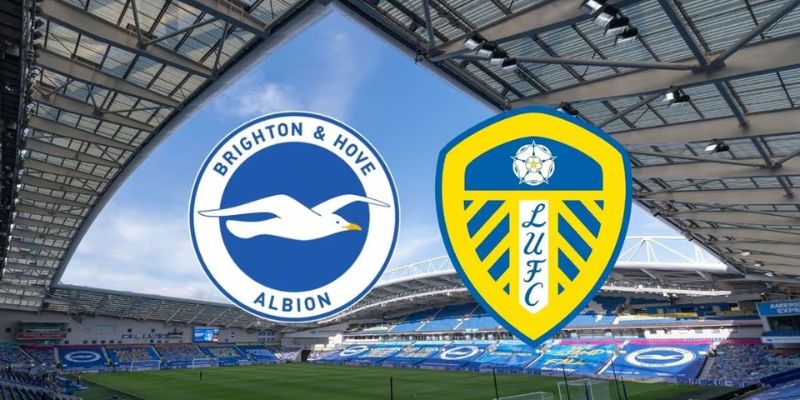 Nhận Định Leeds United Vs Brighton Hove Albion Lúc 21H00 Ngày 17/05 - Premier League