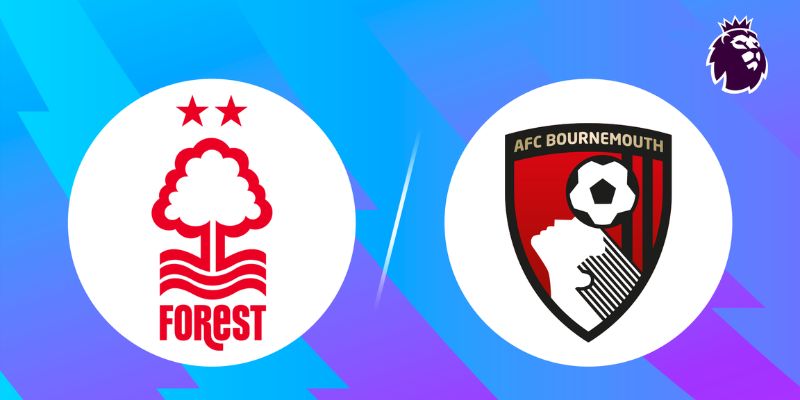 Nhận Định Trận Nottingham Forest Vs AFC Bournemouth Lúc 22H00 Ngày 24/05 - Ngoại Hạng Anh
