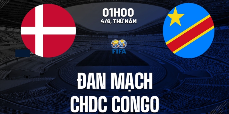 Nhận Định Đan Mạch Vs Congo Lúc 1H00 Ngày 04/06 - Giao Hữu Quốc Tế 1 Nhận Định Trán Đan Mạch Vs Congo Lúc 1H00 Ngày 04/06 - Giao Hữu Quốc Tế
