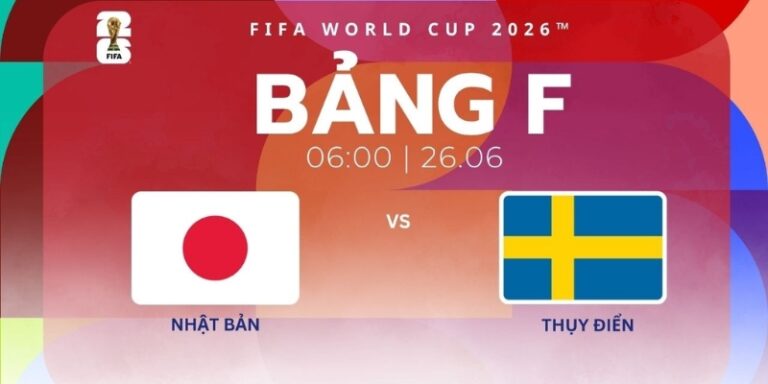 Nhận Định Nhật Bản Vs Thụy Điển Lúc 6h00 Ngày 26/06 - World Cup 2026