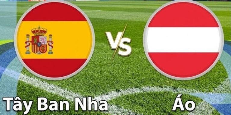 Nhận Định Tây Ban Nha Vs Áo Lúc 02H00 Ngày 03/07 - World Cup 2026 18 Nhận Định Tây Ban Nha Vs Áo Lúc 02H00 Ngày 03/07 - World Cup 2026