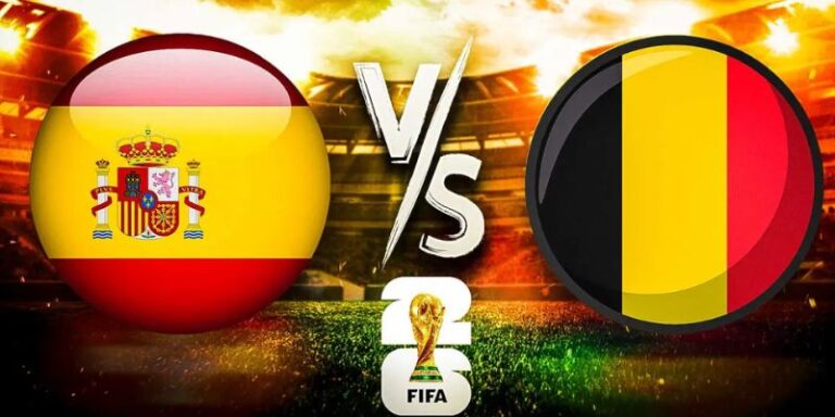 Nhận Định Tây Ban Nha Vs Bỉ Lúc 02H00 Ngày 11/07 - World Cup 2026 17 Nhận Định Tây Ban Nha Vs Bỉ Lúc 02H00 Ngày 11/07 - World Cup 2026